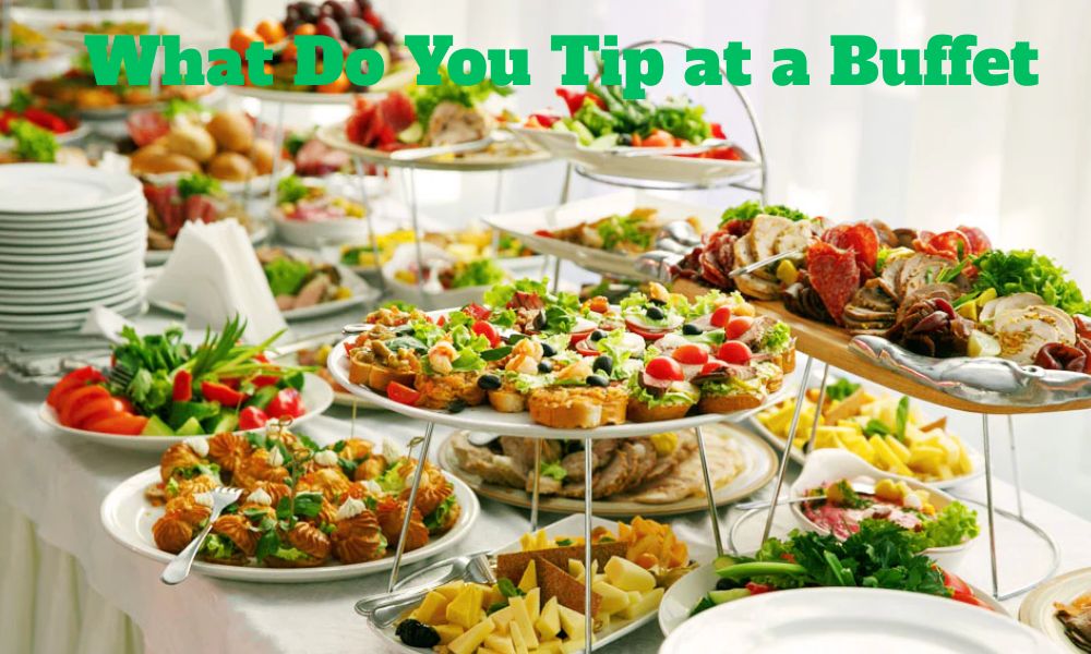 What Do You Tip at a Buffet