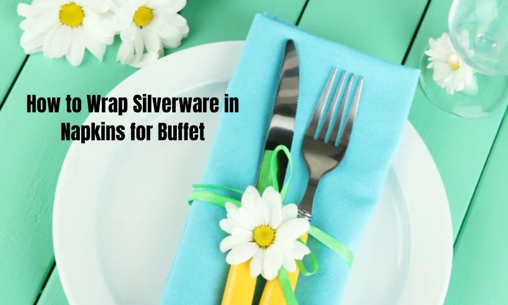 How to Wrap Silverware in Napkins for Buffet