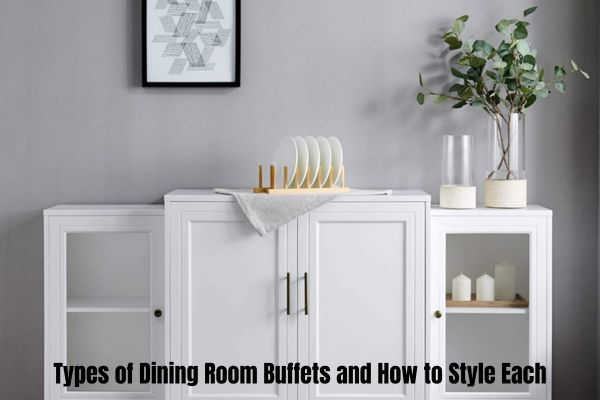 Types of Dining Room Buffets and How to Style Each