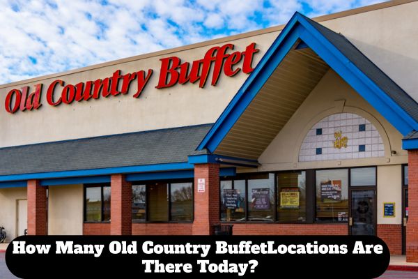 How Many Old Country Buffet Locations Are There Today?