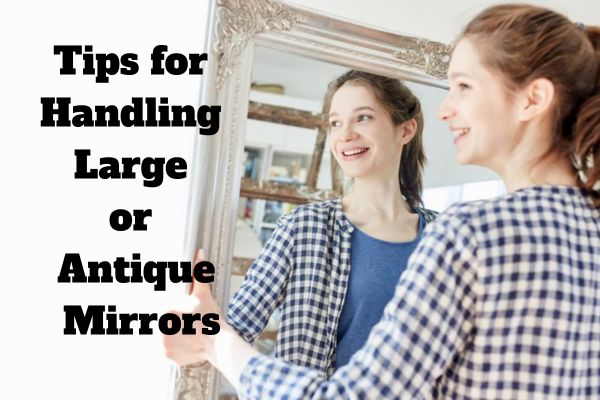 Tips for Handling Large or Antique Mirrors